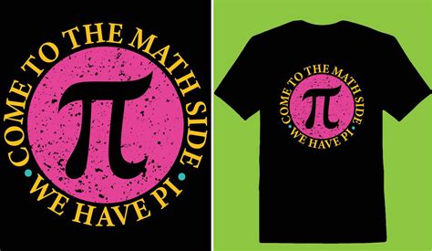 Come To The Math Side We Have Pi Day T Shirt 19796606 Vector Art At