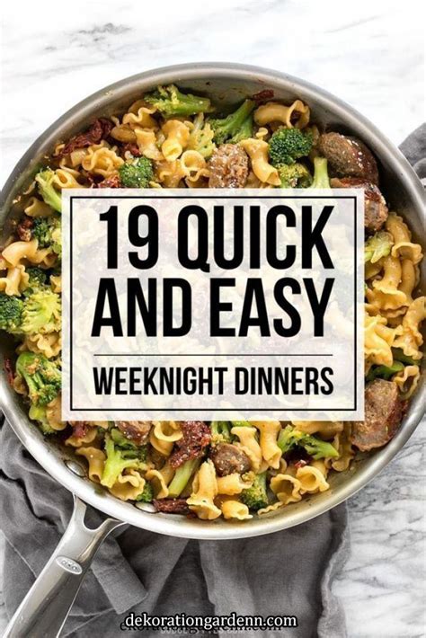 19 Quick And Easy Weeknight Dinners When Youre Tired And Hungry These 19 Quick And E Dinner