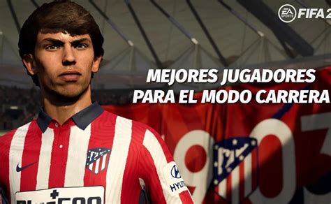 Mejores Jugadores Para El Modo Carrera Del Fifa 21