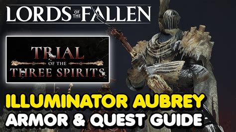 Illuminator Aubrey S Armor Full Quest Walkthrough Lords Of The Fallen