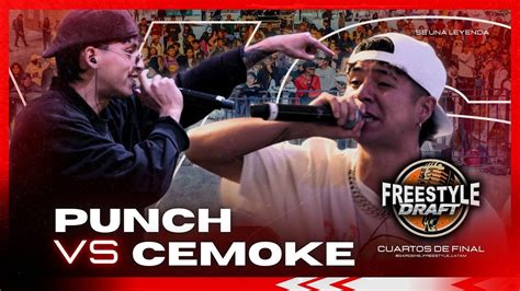 Cemoke Vs Punch Cuartos De Final Freestyle Draft Youtube