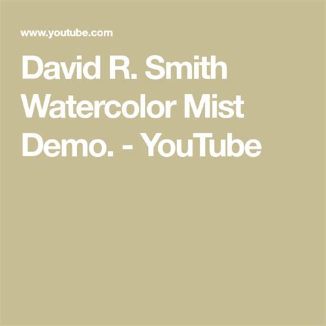 David R Smith Watercolor Mist Demo YouTube Watercolor Techniques