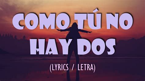 BUXXI Como Tu No Hay Dos LYRICS LETRA CANCIONES PARA DEDICAR