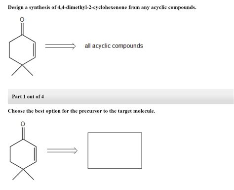 Solved Design A Synthesis Of 4 4 Dimethyl 2 Cyclohexenone Chegg