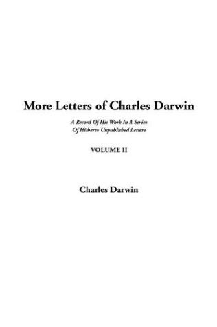 More Letters of Charles Darwin by Charles Darwin | Goodreads