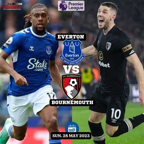 Everton Vs Bournemouth – Predictions And Match Preview