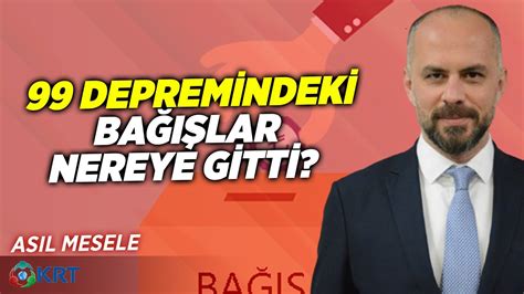 99 Depremindeki Bağışlar Nereye Gitti İnan Demirel Asıl Mesele