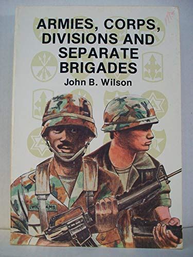 Armies Corps Divisions And Separate Brigades Army Lineage Series