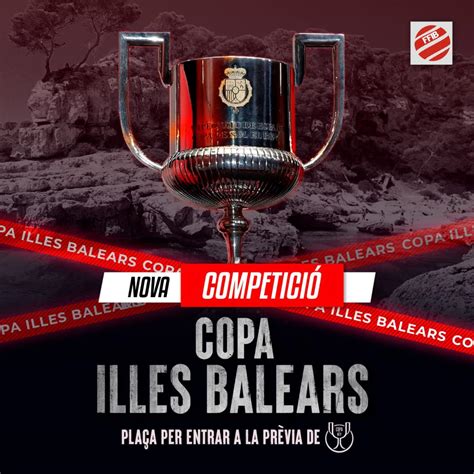 Federació Futbol de les Illes Balears La Copa Illes Balears otorga la