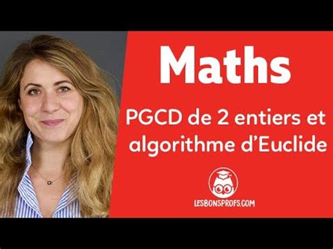 PGCD De 2 Entiers Et Algorithme D Euclide Maths Terminale Les