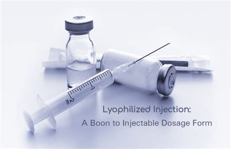 Lyophilized Injection A Boon To Injectable Dosage Form Ciron Drugs Blog