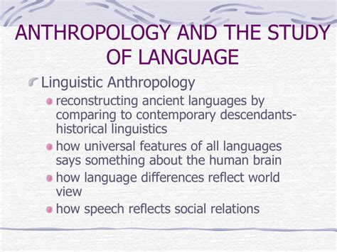 ANTHROPOLOGY AND THE STUDY OF LANGUAGE Linguistic Anthropology