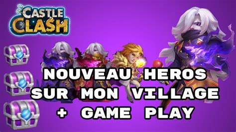 Castle Clash Episode Nouveau Heros Sur Mon Village Gameplay A La