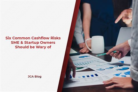 Six Common Cashflow Risks Smes And Startups Should Be Wary Of