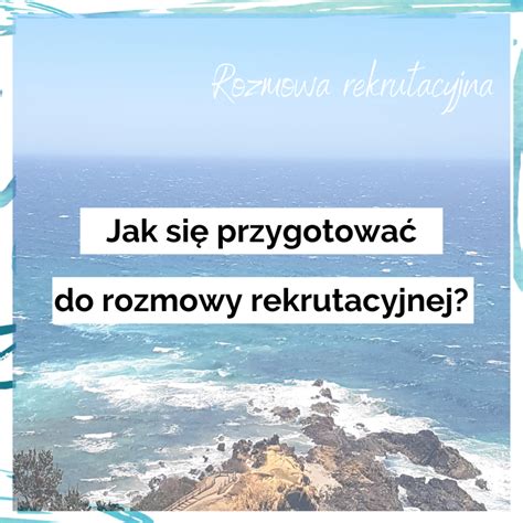 Jak przygotować się do rozmowy rekrutacyjnej