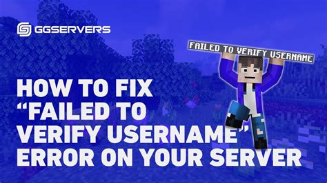 How To Quickly Fix A Failed To Verify Username Error On Your