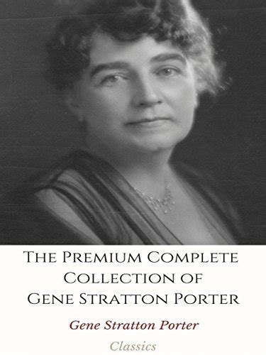 The Premium Complete Collection Of Gene Stratton Porter By Gene