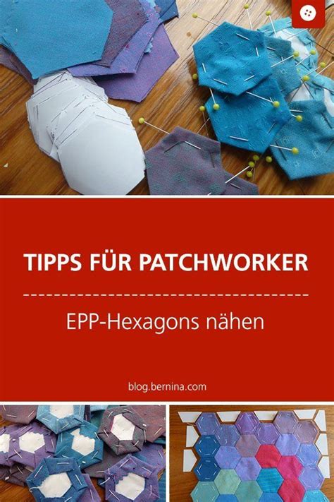 Tipps für Patchworker EPP Hexies nähen Patchwork nähen Quilten