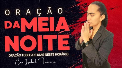 15 02 2023 ORAÇÃO DA MEIA NOITE MISS IZABEL FERREIRA YouTube