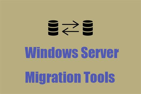 Guide For Windows Server Migration Tools And Its Alternative Minitool