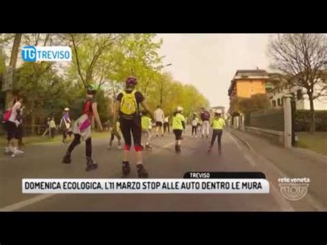 TG TREVISO 06 03 2018 DOMENICA ECOLOGICA L 11 MARZO STOP ALLE AUTO