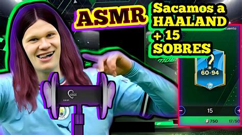 Asmr Jugando Fc Mobile Sacamos A Haaland Y Abrimos Sobres