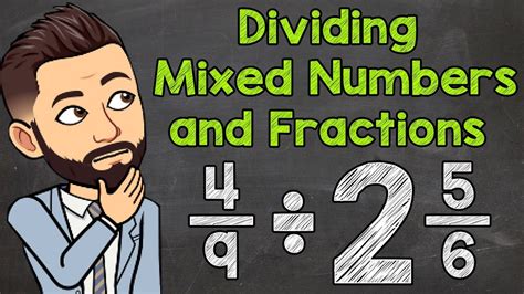 Dividing Mixed Numbers And Fractions Math With Mr J