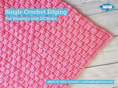 Single Crochet Edging For Blankets With Dc Rows Crafting Happiness