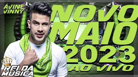 Ávine Vinny 2023 Cd Novo Ao Vivo Maio 2023 Show Completo AxÉ 2023