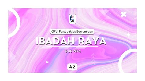 Ibadah Raya Ii Gpdi Persadamas Banjarmasin Minggu 02 Oktober 2022 Youtube