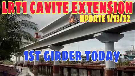 LRT1 CAVITE EXTENSION UPDATE 1 13 22 FIRST GIRDER TODAY Gudz Day