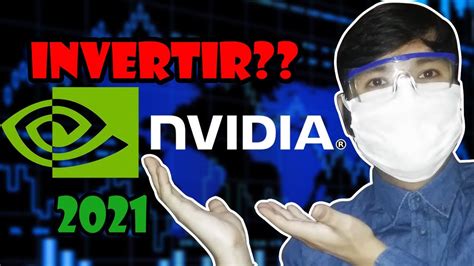 INVERTIR en ACCIONES NVIDIA NVDA En qué INVERTIR en el 2021 en la