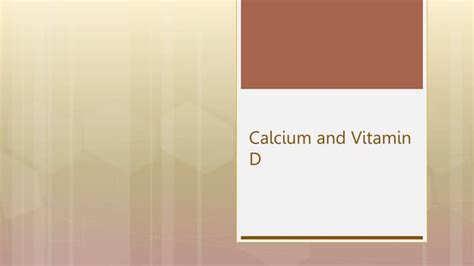 calcium and vitamin D is really important | PPT