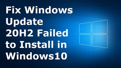 How To Fix Windows Update 20h2 Failed To Install In Windows 10 Latest Fix Youtube