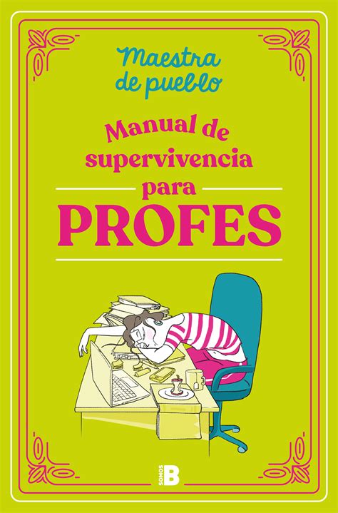 Maestra de pueblo: Manual de supervivencia para profes - y a la vuelta