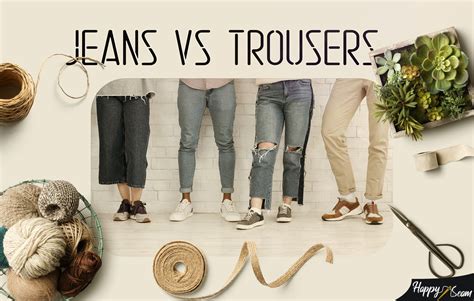 Jeans vs Trousers: Understanding The Differences | HappySeam