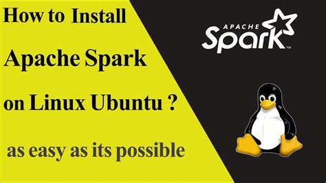 How To Install Apache Spark On Linux Ubuntu Easily Youtube