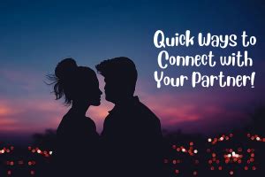 Quick Ways To Connect With Your Partner Focus Your Time