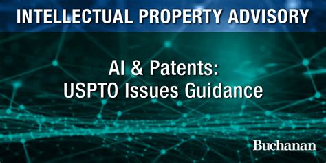 Ai Patents Uspto Issues Guidance Buchanan Ingersoll Rooney Pc