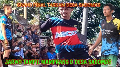 PARTAI PINAL TARKAM DESA SADOMAS 2023 JARWO DATANG DARI TANGERANG