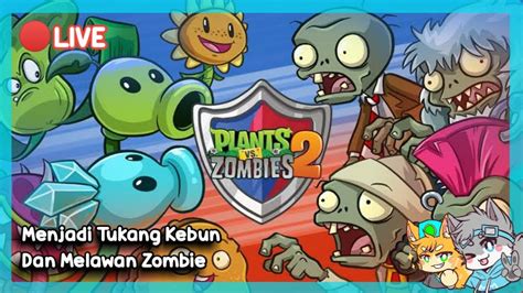 Melawan Zombie Cuy Plants Vs Zombies 2 Vtuber Indonesia YouTube