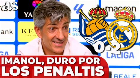 Imanol Y Su Frase Contra El Rbitro Tras El Pol Mico Penalti Real