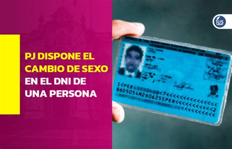 Pj Dispone El Cambio De Sexo En El Dni De Una Persona Ius Latin