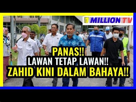 Panas Lawan Tetap Lawan President Umno Kini Dalam Bahaya Youtube