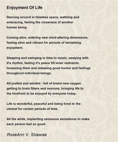 Enjoyment Of Life Enjoyment Of Life Poem By Roseann V Shawiak