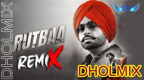 Rutbaa Remix Jordan Sandhu Remix Dhol By Dj Fly Music Latest Punjabi