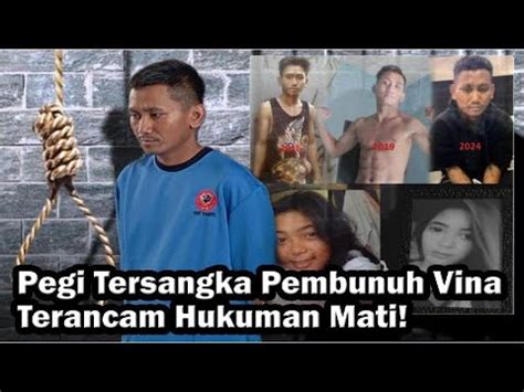 Pegi Tersangka Pembunuh Vina Terancam Hukuman Mati Vina Cirebon