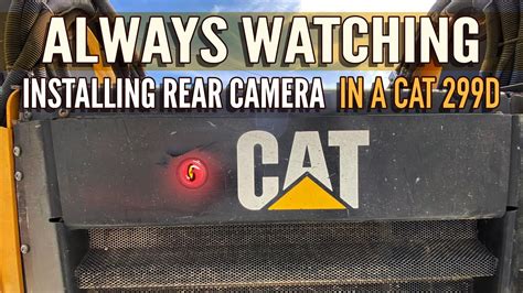 Installing The Rear Backup Camera Cat 299d Youtube