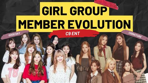 C9 Girl Group Member Evolution Good Day Cignature YouTube