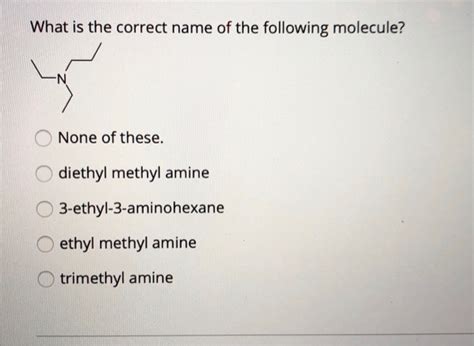 Solved What Is The Correct Name Of The Following Molecule O